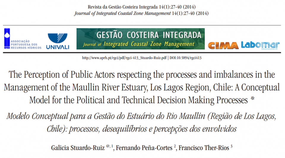 The Perception of Public Actors respecting the processes and imbalances in the Management of the Maullin River Estuary, Los Lagos Region, Chile: A Conceptual Model for the Political and Technical Decision Making Processes.